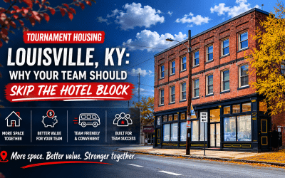 Tournament Housing Louisville, KY: Why Your Team Should Skip the Hotel Block