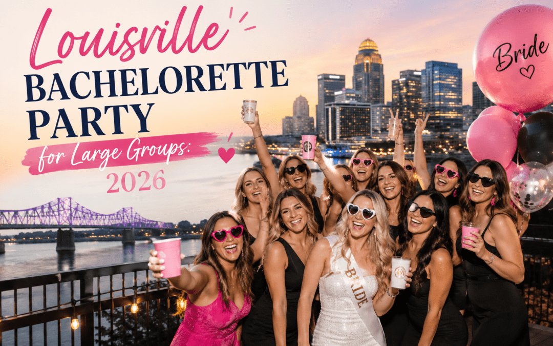 Louisville Bachelorette Party for Large Groups: 2026